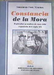 Constancia de la Mora : esplendor y sombra de una vida española del siglo XX | 179885 | Fox Maura, Soledad
