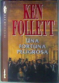 Una Fortuna Peligrosa | 3042 | Follett Ken