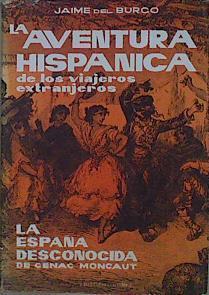 La Aventura Hispánica De Los Viajeros Extranjeros Del Siglo XIX Y La España Desconoci | 58798 | Burgo Jaime Del