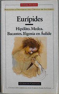 "Hipólito ; Medea ; Bacantes ; Ifigenia en Áulide" | 145187 | Eurípides/Medina Gonzaléz, Alberto