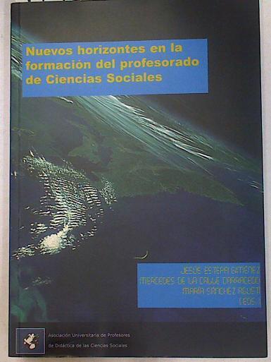 Nuevos horizontes en la formación del profesorado de ciencias sociales | 129800 | Estepa Jiménez, Jesús/Mercedes de la Calle Carracedo/María Sanchez Agustí