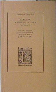 Agudeza y Arte de Ingenio volumen II | 138591 | Gracián, Baltasar/Edición y notas, Ceferino Peralta/Jose Mª Andreu, Jorge M Ayala