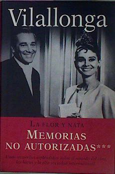 La Flor Y Nata Memorias No Autorizadas 3 | 27612 | Vilallonga Jose Luis