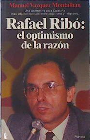 Rafael Ribó: el optimismo de la razón | 139462 | Vázquez Montalbán, Manuel