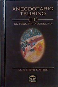 Anecdotario taurino III: de Paquirri a Joselito | 152107 | Nieto Manjón, Luis