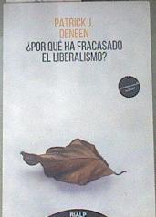 Por qué ha fracasado el liberalismo? | 178474 | Deneen, Patrick (1964-)
