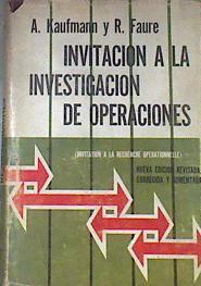 Invitación a la Investigación de Operaciones | 176415 | A. Kaufmann/R. Faure