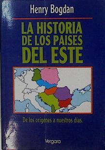La Historia de los Países del Este. De los orígenes a nuestros días | 148417 | Henry Bogdan