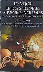 Lo mejor de los saludables alimentos naturales | 147485 | Eden, Jack/Ray Barnett (ilustrador)
