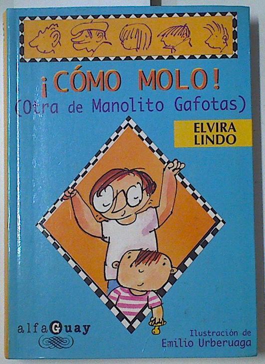 Cómo molo: otras aventuras de Manolito Gafotas | 99710 | Lindo, Elvira/Emilio Urberuaga ( ilustrador)