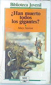 Han muerto todos los gigantes? | 136249 | Norton, Mary/Traducción de Pablo Lizcano/ilustraciones de Brian Froud