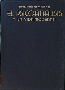 El Psicoanálisis y la vida moderna | 146940 | Dres. Federn y Meng