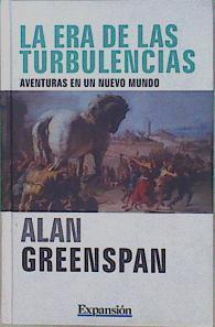 La era de las turbulencias : aventuras en un nuevo mundo | 152489 | Greenspan, Alan (1926- )
