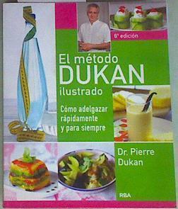 El Método Dukan ilustrado. Como adelgazar rápidamente y para siempre | 80916 | Dukan, Pierre