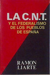 La CNT Y El Federalismo De Los Pueblos De España | 62209 | Liarte, Ramón