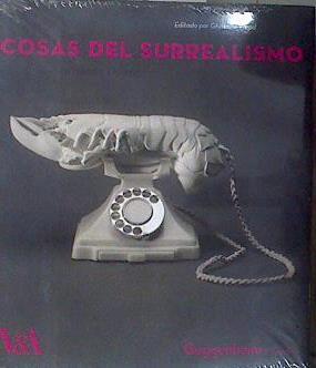 Cosas del surrealismo  surrealismo y diseno | 181621 | Magali Martínez Soliman, Ghislaine Wood/Maribel Vilarino Rodríguez