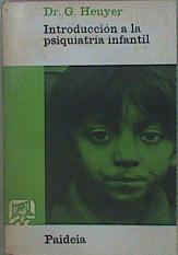 Introducción A La Psiquiatría Infantil | 57388 | Heuyer G.
