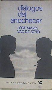 Diálogos del anochecer | 154229 | Vaz de Soto, José María