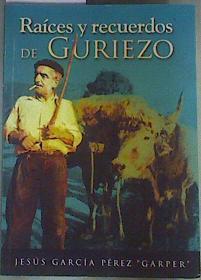 Raíces y recuerdos de Guriezo | 160519 | Garper, Jesús (1947- )