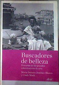 Buscadores de belleza : historias de los grandes coleccionistas de arte | 187943 | Mack, Cindy/Jiménez-Blanco, María Dolores (1959-)