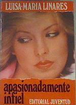Apasionadamente Infiel | 34695 | Linares Martin, Luis