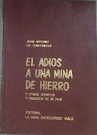 El adiós a una mina de hierro y otros apuntes y esbozos de mi país | 179587 | Zunzunegui y Loredo, Juan Antonio de