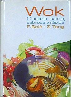 Wok: cocina sana, sabrosa y rápida | 146646 | Solà Roig, Francesc/Z Tang