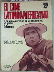 Cine latinoamericano o por una estética de ferocidad, magia y violencia | 157367 | Palacios More, René/Daniel Pires Mateus