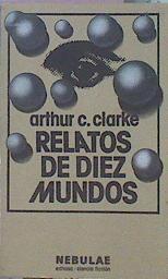 Relatos De Diez Mundos | 47299 | Clarke Arthur C