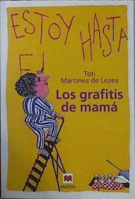 Los Grafitis De Mama. Monologo de una ama de casa de 50 añosy..mas | 22931 | Martinez De Lezea Toti/Sabala ( Ilustraciones)