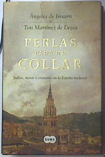 Perlas para un collar Judias moras y cristianas en la España medieval | 94867 | Martínez de Lezea, Toti/Irisarri, Ángeles de