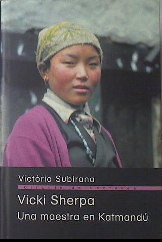 Vicki Sherpa: Una maestra en Katmandú | 98803 | Subirana Rodríguez, Víctoria