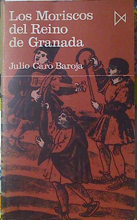 Los moriscos en el Reino de Granada | 119170 | Caro Baroja, Julio