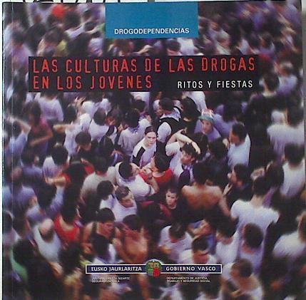 Las culturas de las drogas en los jóvenes, ritos y fiestas | 124861 | Instituto Deusto de Drogodependencias
