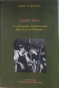 Gerda Taro Une photographe révolutionnaire dans la guerre d'Espagne | 184362 | Schaber, Irme