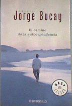 El camino de la autodependencia | 182350 | Bucay, Jorge