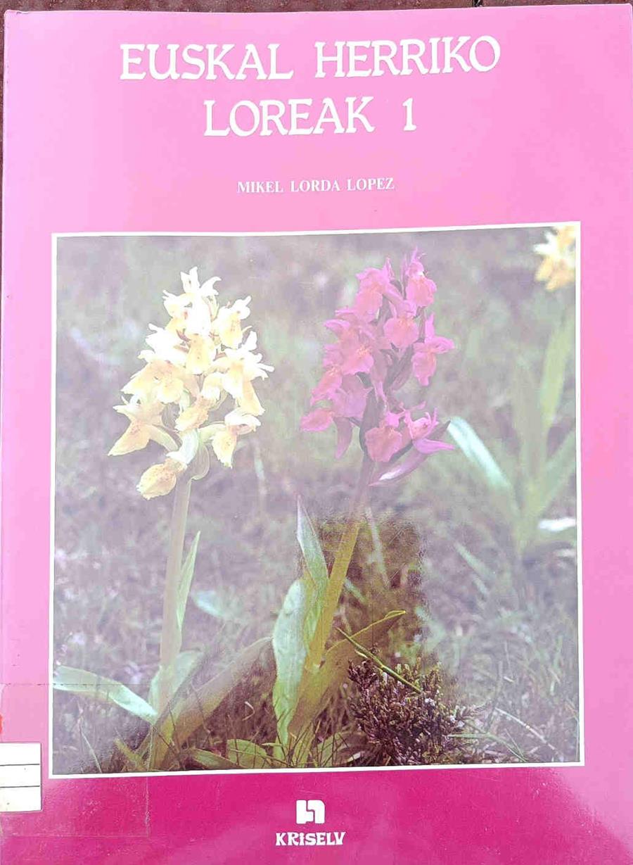 Euskal herriko loreak. 1 | 107667 | Lorda López, Mikel