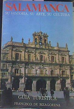 Salamanca, Su Historia, Su Arte Y Su Cultura | 53777 | Bizagorena, Francisco De