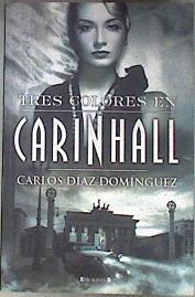 Tres colores en Carinhall | 181338 | Díaz Domínguez, Carlos (1959- )