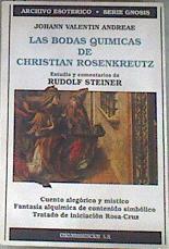 Las Bodas químicas de Christian Rosenkreutz ( Cristian Rosacruz ) | 177559 | Andreä, Johann Valentin/Andreae, Valentin de/Estudio y comentarios, Rudolf Steiner
