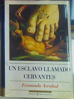 Un Esclavo Llamado Cervantes | 33716 | Arrabal, Fernando