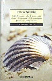"Jardín de invierno ; Libro de las preguntas ; el mar y las campanas ; defectos escogidos" | 145144 | Neruda, Pablo