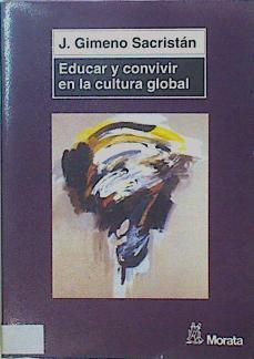 Educar Y Convivir En La Cultura Global Las Exigencias De La Ciudadanía | 49430 | Gimeno Sacristan J.