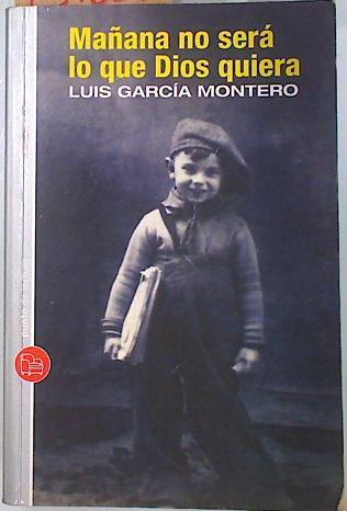 Mañana no será lo que Dios quiera | 134832 | García Montero, Luis (1958-    )