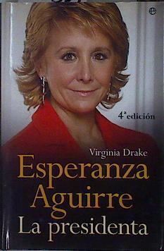 Esperanza Aguirre  : la presidenta | 146854 | Drake Escribano, Virginia