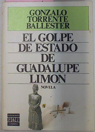 El Golpe De Estado De Guadalupe Limon | 33384 | Torrente Ballester, Gonzalo