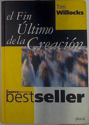 El Fin Ultimo De La Creacion | 19672 | Willocks Tim