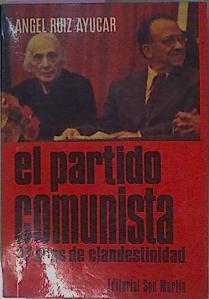 El Partido Comunista 37 Años De Clandestinidad | 62335 | Ruiz Ayucar, Angel