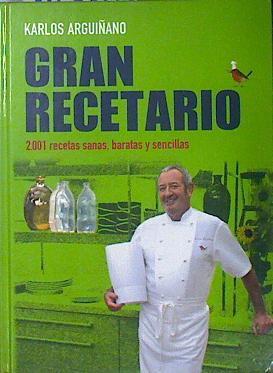 Gran recetario 2001 recetas sanas, baratas y cencillas | 109397 | Arguiñano, Karlos ( Carlos)