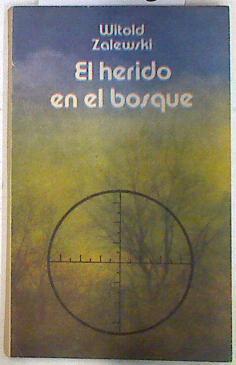 El herido en el Bosque | 133350 | Zalewski, Witold